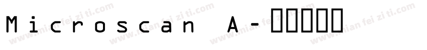 Microscan A字体转换